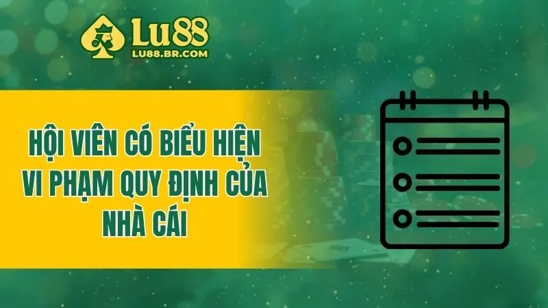 Hội viên có biểu hiện vi phạm quy định của nhà cái