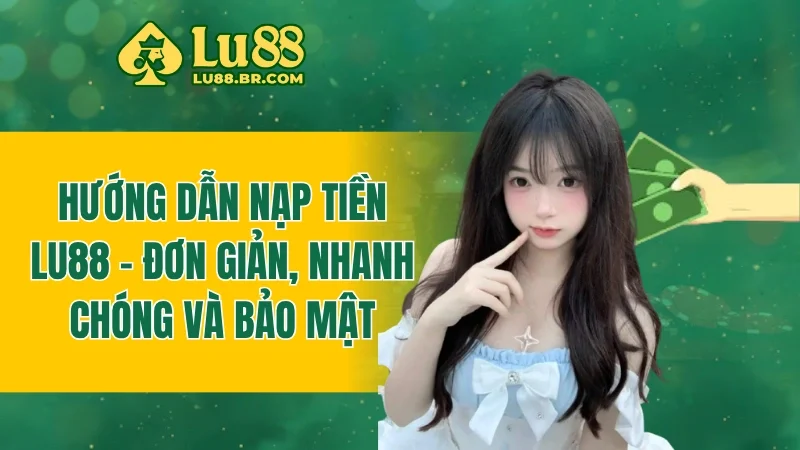 Nạp Tiền LU88
