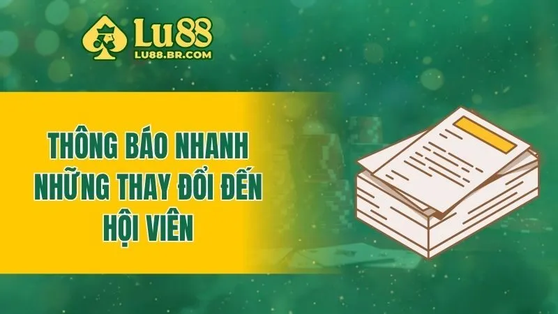 Thông báo nhanh những thay đổi đến hội viên